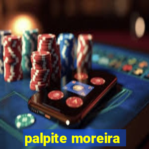 palpite moreira